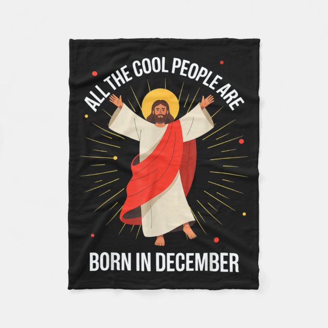 Cool People Are Born In December Christian Christm Fleece Blanket (Front)