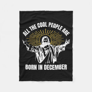 Cool People Are Born In December Christian Christm Fleece Blanket