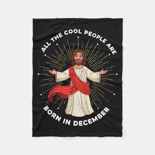 Cool People Are Born In December Christian Christm Fleece Blanket (Front)