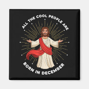 Cool People Are Born In December Christian Christm Magnet