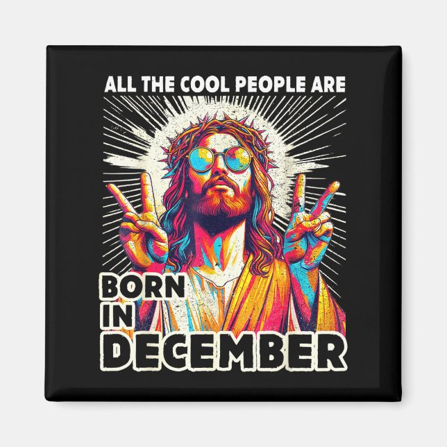 Cool People Are Born In December Christian Christm Magnet (Front)