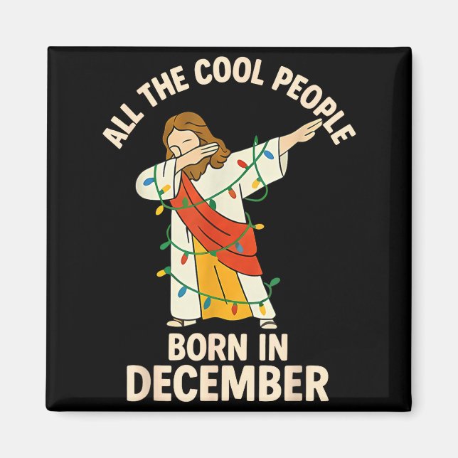 Cool People Are Born In December Christian Christm Magnet (Front)