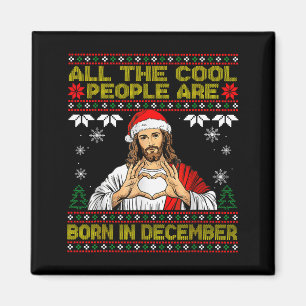 Cool People Are Born In December Christian Christm Magnet