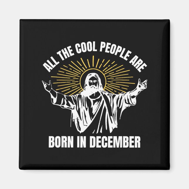 Cool People Are Born In December Christian Christm Magnet (Front)