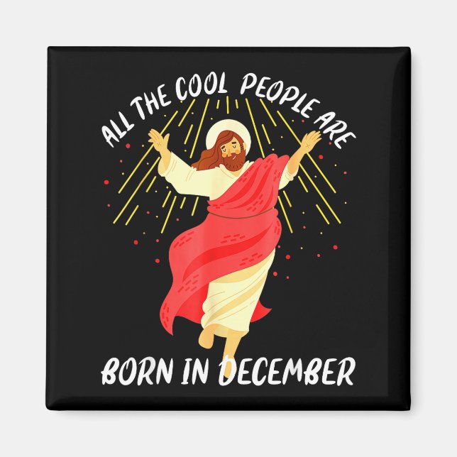 Cool People Are Born In December Christian Christm Magnet (Front)