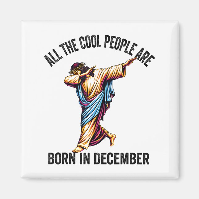 Cool People Are Born In December Christian Christm Magnet (Front)