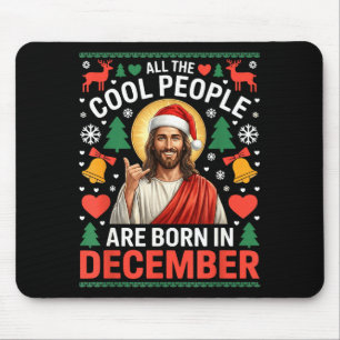 Cool People Are Born In December Christian Christm Mouse Pad