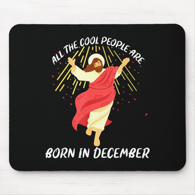 Cool People Are Born In December Christian Christm Mouse Pad (Front)