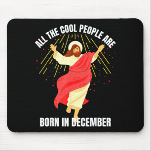 Cool People Are Born In December Christian Christm Mouse Pad