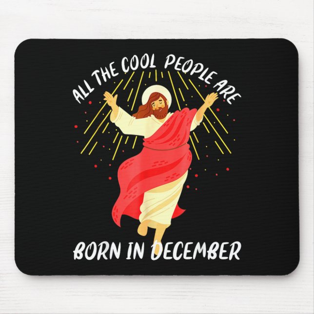 Cool People Are Born In December Christian Christm Mouse Pad (Front)