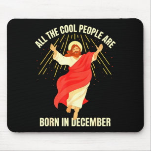 Cool People Are Born In December Christian Christm Mouse Pad