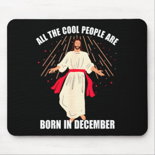 Cool People Are Born In December Christian Christm Mouse Pad
