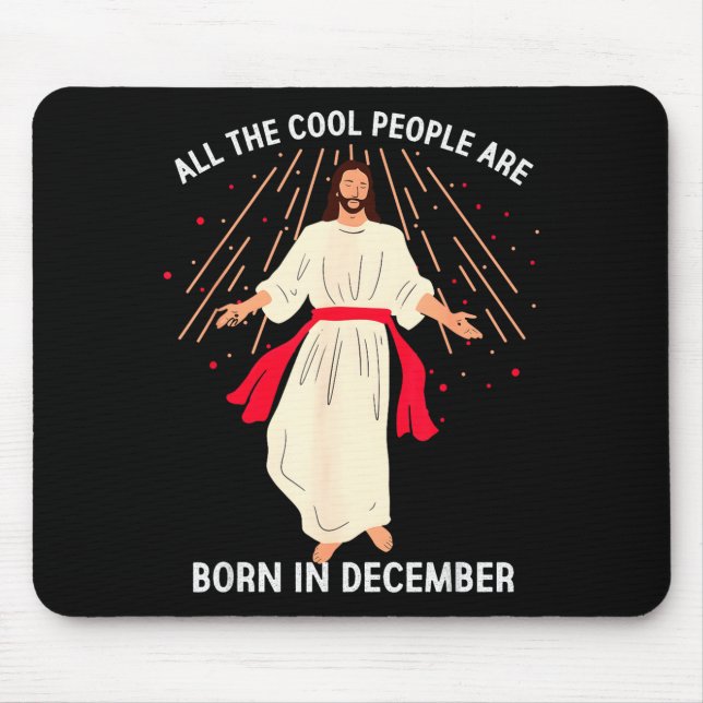 Cool People Are Born In December Christian Christm Mouse Pad (Front)