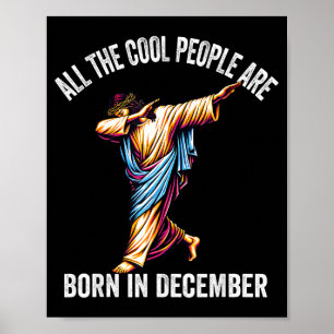 Cool People Are Born In December Christian Christm Poster