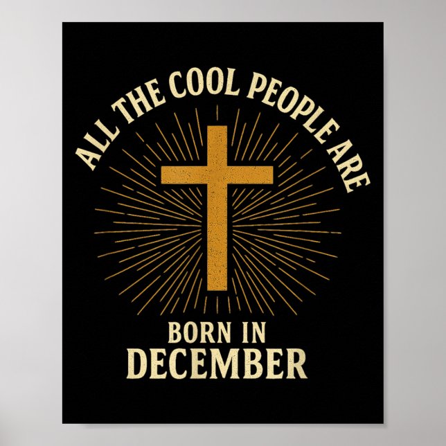 Cool People Are Born In December Christian Christm Poster (Front)