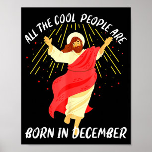 Cool People Are Born In December Christian Christm Poster