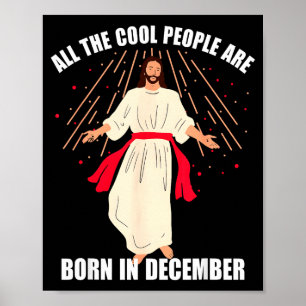 Cool People Are Born In December Christian Christm Poster
