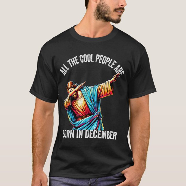 Cool People Are Born In December Christian Christm T-Shirt (Front)