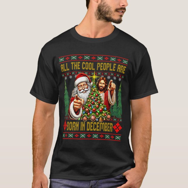 Cool People Are Born In December Christian Christm T-Shirt (Front)