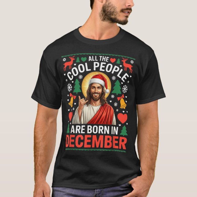 Cool People Are Born In December Christian Christm T-Shirt (Front)