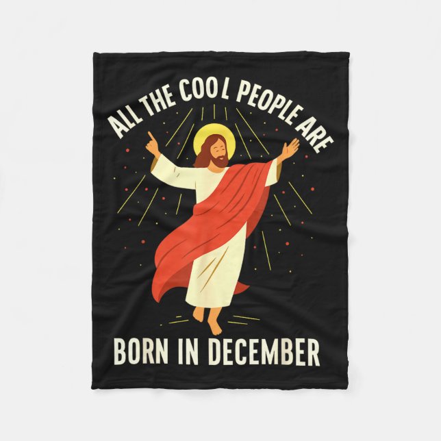 Cool People Are Born In December Christian  Fleece Blanket (Front)