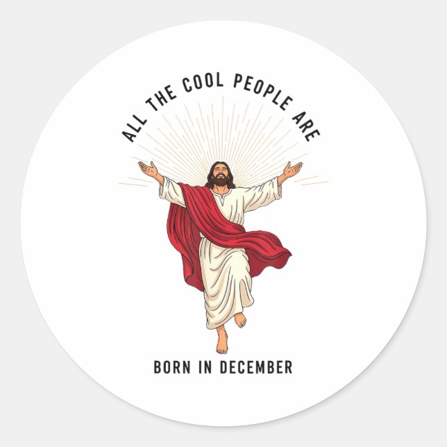 Cool People Are Born In December Christian Jesus C Classic Round Sticker (Front)