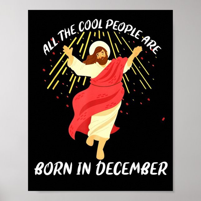 Cool People Are Born In December Christian Jesus C Poster (Front)
