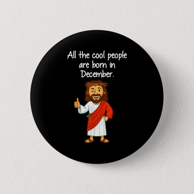 Cool People Are Born In December Christian Xmas Bi 6 Cm Round Badge (Front)