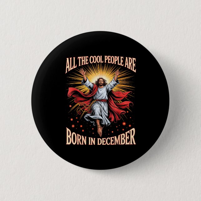Cool People Are Born In December Christian Xmas Bi 6 Cm Round Badge (Front)