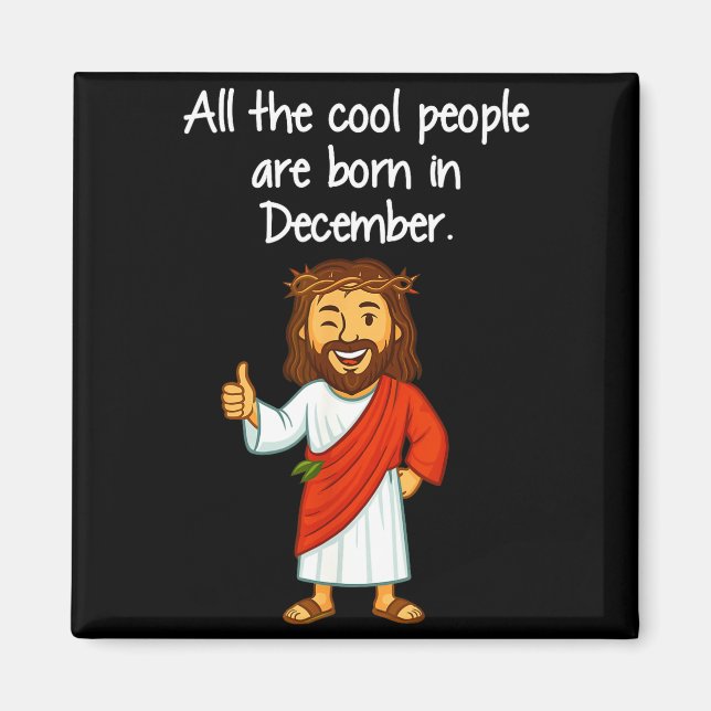 Cool People Are Born In December Christian Xmas Bi Magnet (Front)