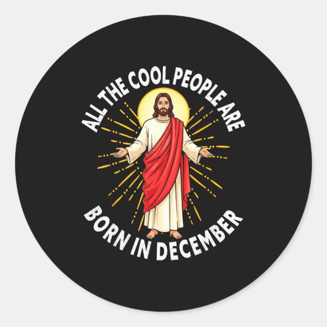 Cool People Are Born In December Christmas Christi Classic Round Sticker (Front)