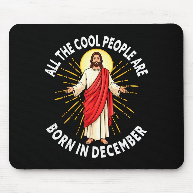 Cool People Are Born In December Christmas Christi Mouse Pad (Front)