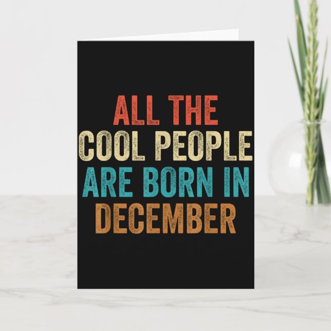 Cool People Are Born In December For Women Men  Card (Front)