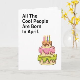 Cool People Born In April Funny Birthday Card