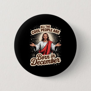 Cool People Born In December Birthday Christian Ch 6 Cm Round Badge