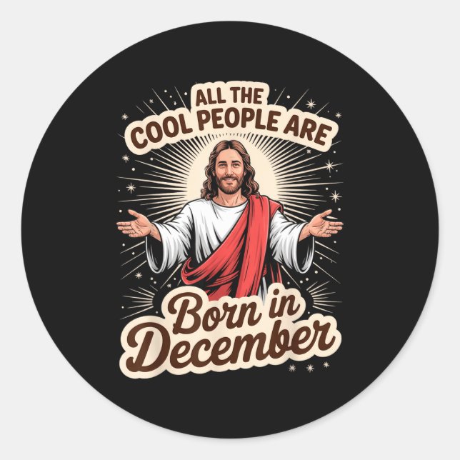 Cool People Born In December Birthday Christian Ch Classic Round Sticker (Front)