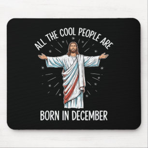 Cool People December Birthday Sritual Theme  Mouse Pad