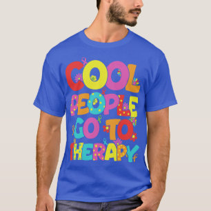 Cool People Go To Therapy T-Shirt