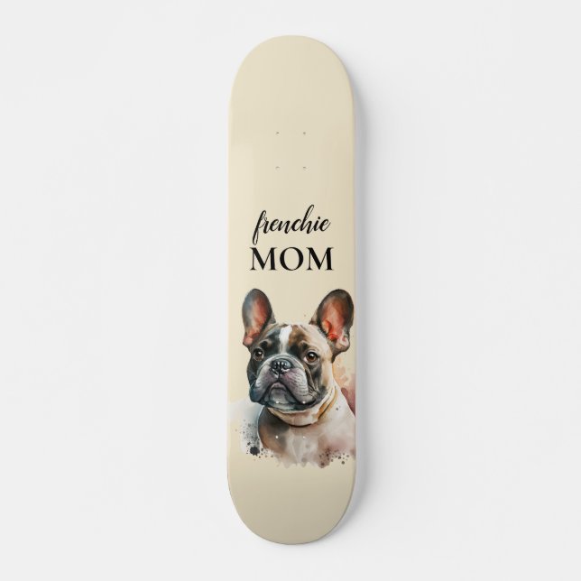 Cool Pet Family Cute Dog Frenchie Mum  Skateboard (Front)