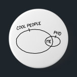 Cool PhD Button<br><div class="desc">PhD can be cool,  and you are a living illustration.</div>
