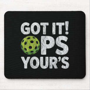 Cool pickleball funny got it ops your mouse pad