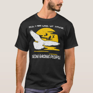 Cool Pigeon Racing For Men Women Homing Pigeon Rac T-Shirt