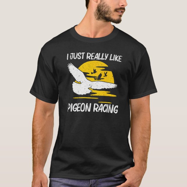 Cool Pigeon Racing For Men Women Homing Pigeon Rac T-Shirt (Front)