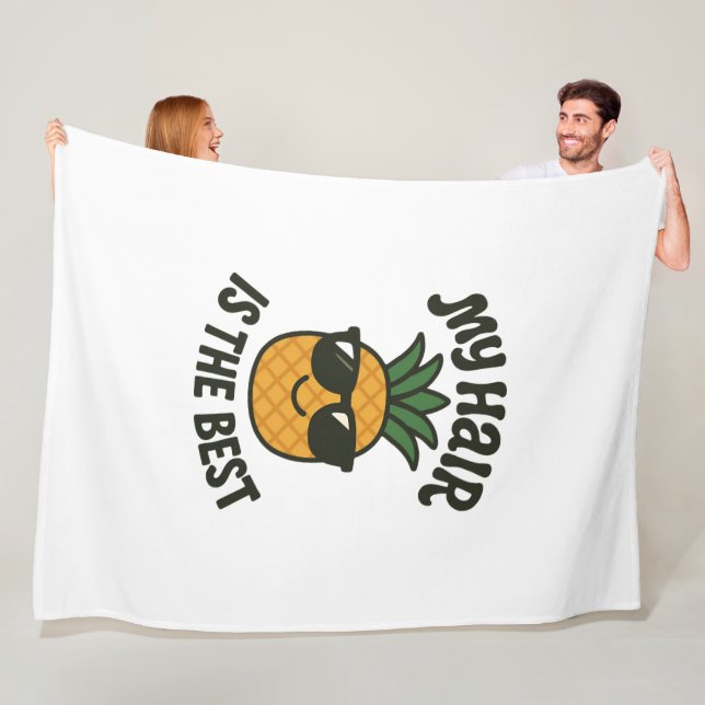 Cool Pineapple Vibes – Best Hair Ever Design Fleece Blanket (In Situ)
