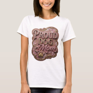 Cool Pink PROUD DOG MOM Statement Design T-Shirt