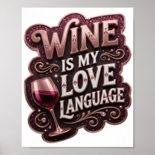 Cool Pink WINE IS MY LOVE LANGUAGE Poster