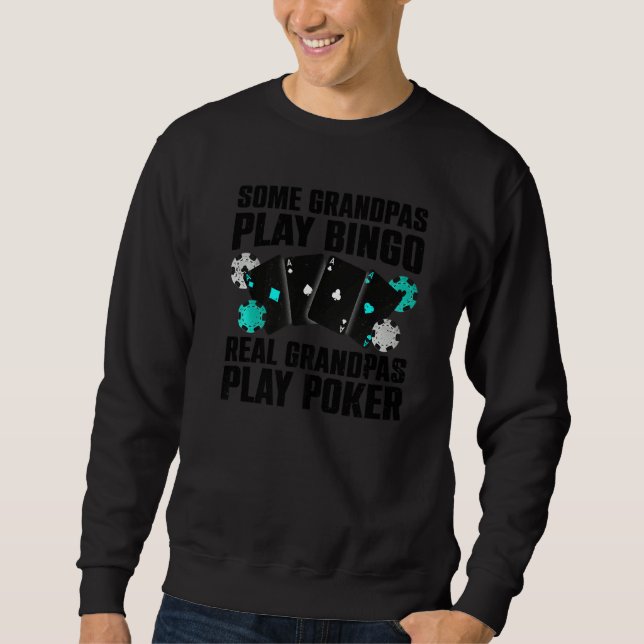 Cool Poker  For Grandpa Men Casino Card Gambling Sweatshirt (Front)