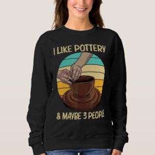 Cool Pottery For Men Women Pottery Ceramic Pot 1 Sweatshirt