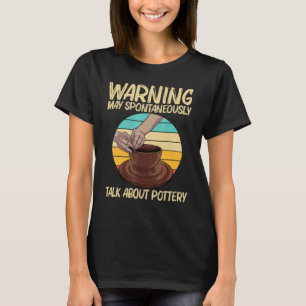 Cool Pottery For Men Women Pottery Ceramic Pot T-Shirt