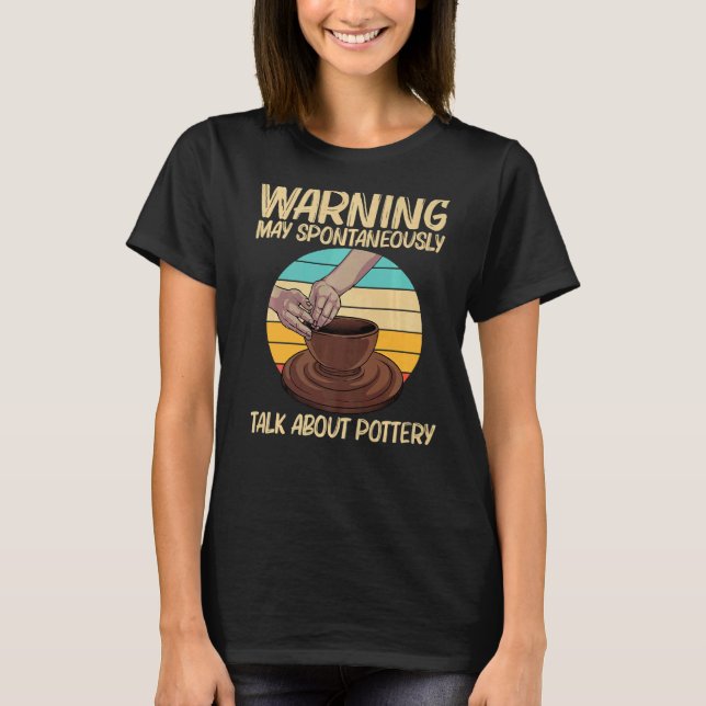 Cool Pottery For Men Women Pottery Ceramic Pot T-Shirt (Front)